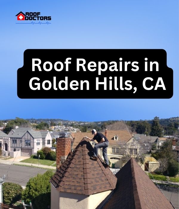 roof turret with a blue sky background with the text " Roof Repairs in Golden Hills, CA" overlayed