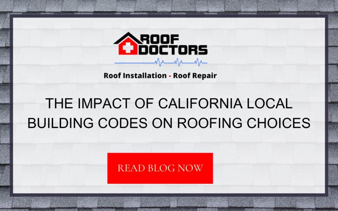 The Impact of California Local Building Codes on Roofing Choices