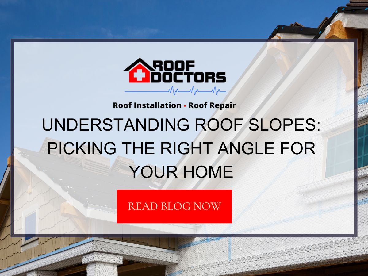 Understanding Roof Slopes: Picking the Right Angle for Your Home