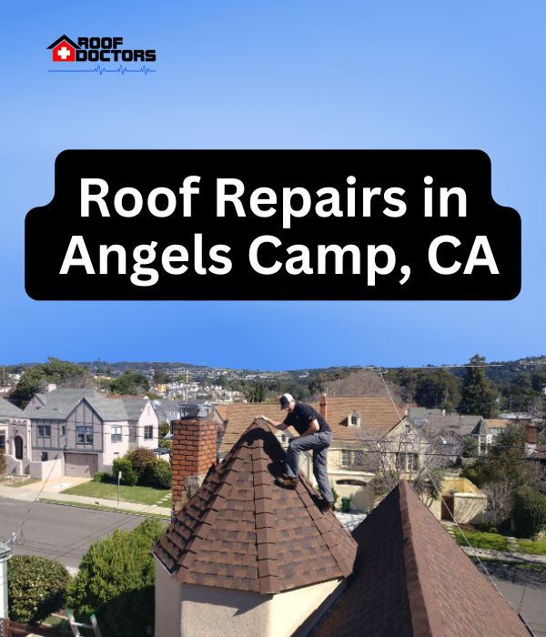 roof turret with a blue sky background with the text " Roof Repairs in Angels Camp, CA" overlayed