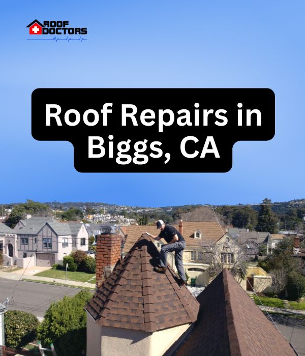 roof turret with a blue sky background with the text " Roof Repairs in Biggs, CA" overlayed