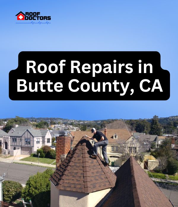 roof turret with a blue sky background with the text " Roof Repairs in Butte County, CA" overlayed