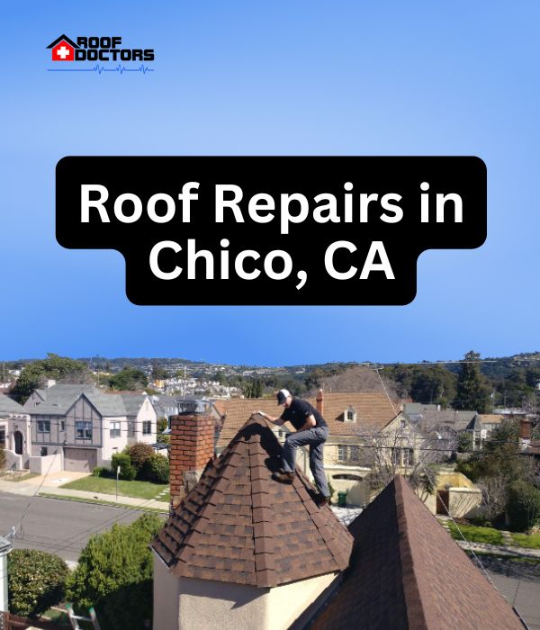 roof turret with a blue sky background with the text " Roof Repairs in Chico, CA" overlayed