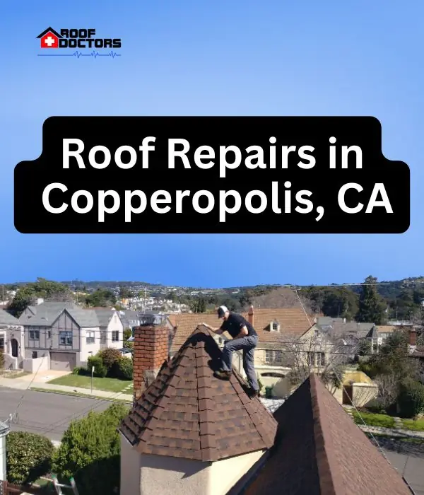 Roof Repairs in Copperopolis, CA roof turret with a blue sky background with the text " Roof Repairs in Copperopolis, CA" overlayed