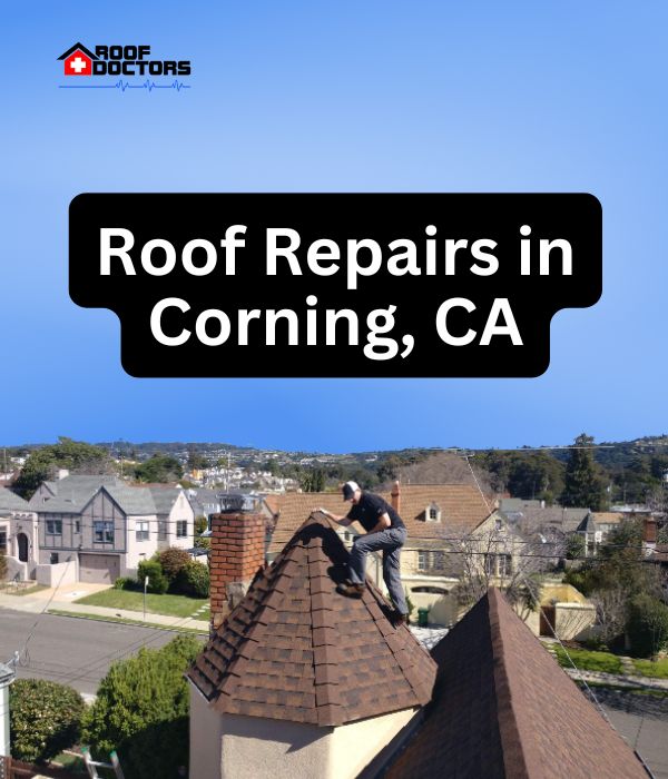 roof turret with a blue sky background with the text " Roof Repairs in Corning, CA" overlayed