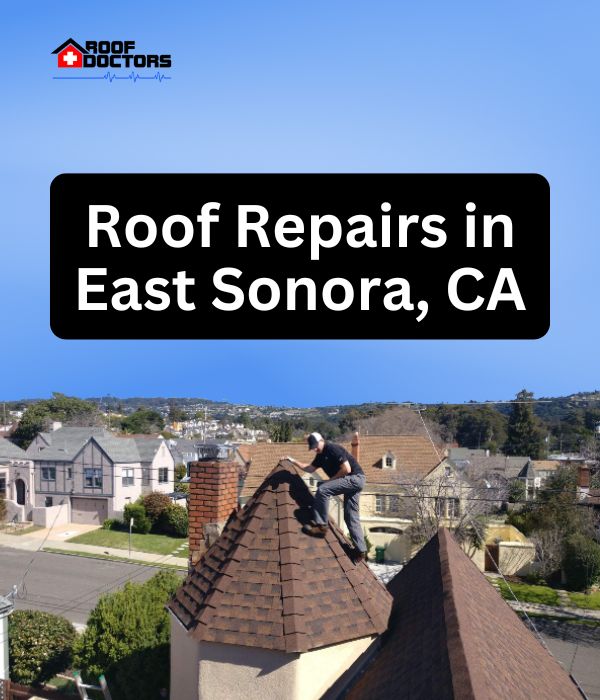 roof turret with a blue sky background with the text " Roof Repairs in East Sonora, CA" overlayed