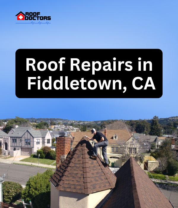 roof turret with a blue sky background with the text " Roof Repairs in Fiddletown, CA" overlayed