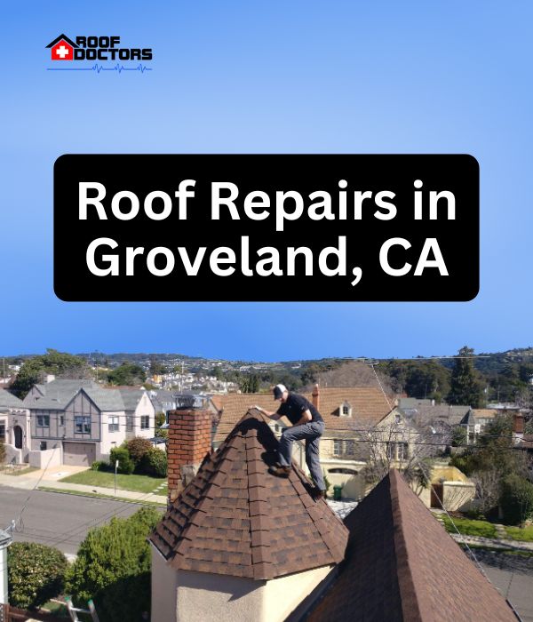 roof turret with a blue sky background with the text " Roof Repairs in Groveland, CA" overlayed