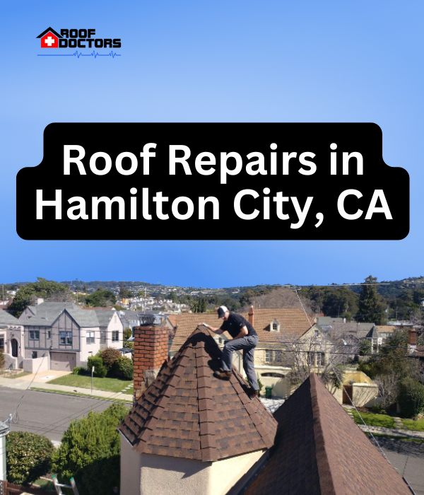 roof turret with a blue sky background with the text " Roof Repairs in Hamilton City, CA" overlayed