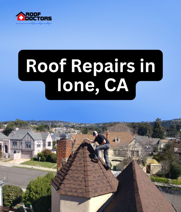 roof turret with a blue sky background with the text " Roof Repairs in Ione, CA" overlayed