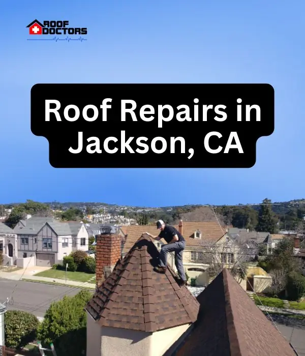 Roof Repairs in Jackson, CA roof turret with a blue sky background with the text " Roof Repairs in Jackson, CA" overlayed