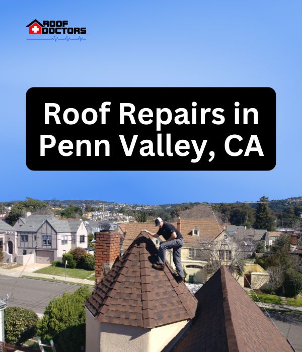 roof turret with a blue sky background with the text " Roof Repairs in Penn Valley, CA" overlayed