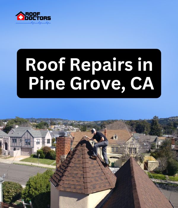 roof turret with a blue sky background with the text " Roof Repairs in Pine Grove, CA" overlayed