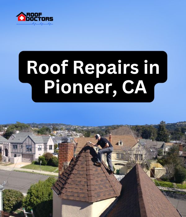 roof turret with a blue sky background with the text " Roof Repairs in Pioneer, CA" overlayed