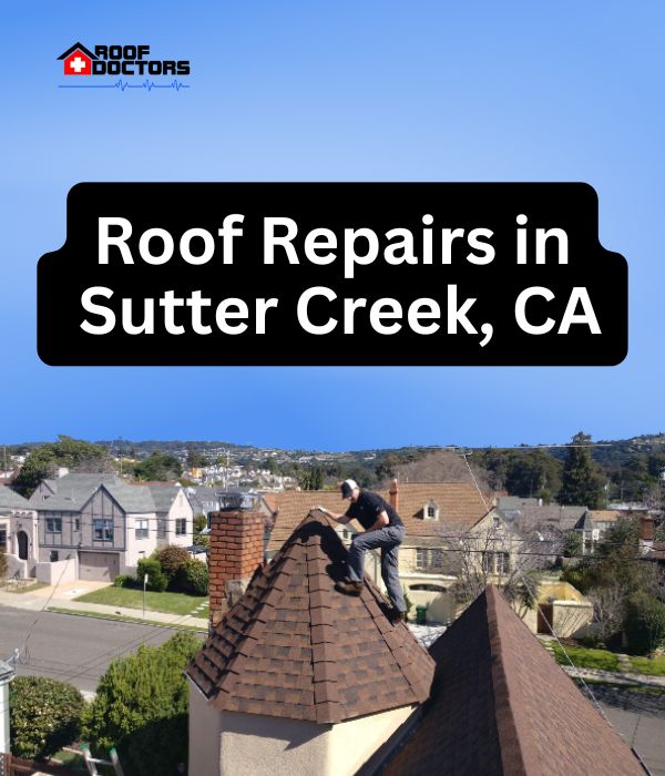 roof turret with a blue sky background with the text " Roof Repairs in Sutter Creek, CA" overlayed