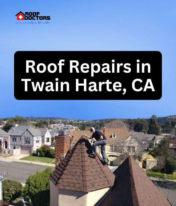 roof turret with a blue sky background with the text " Roof Repairs in Twain Harte, CA" overlayed