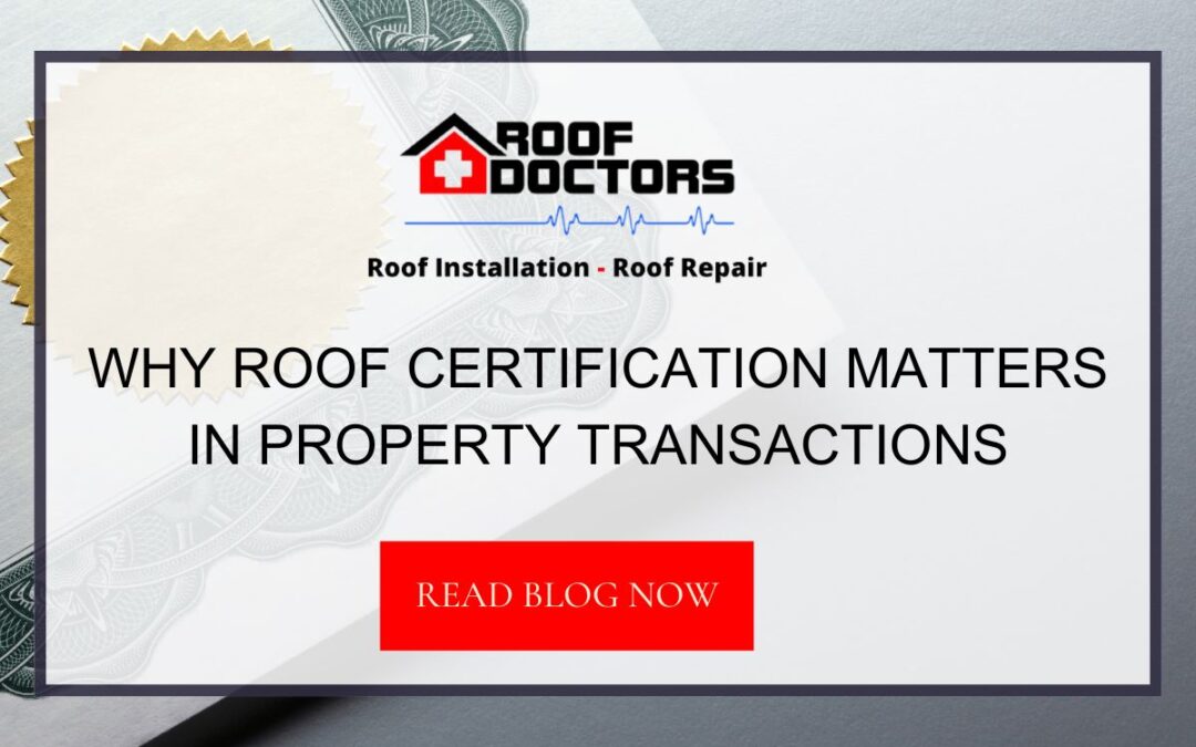 Why Roof Certification Matters in Property Transactions