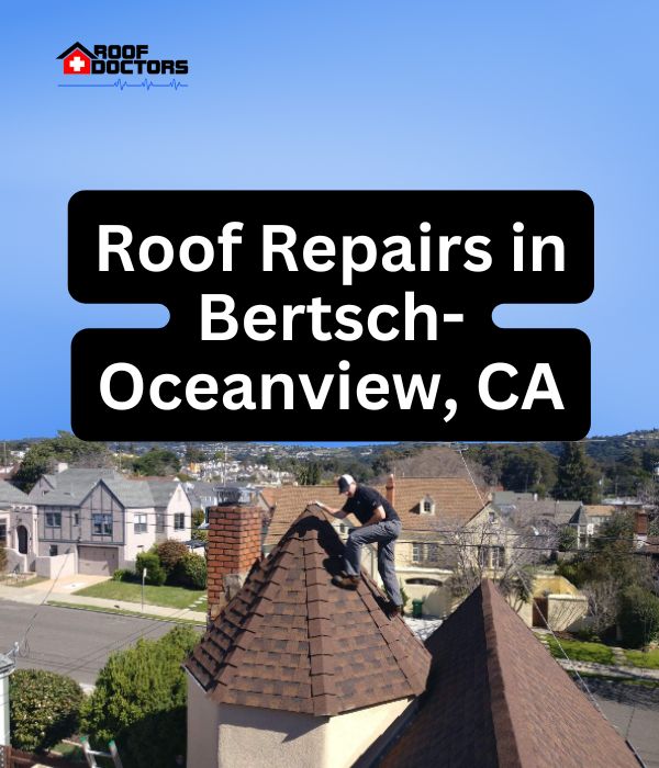 roof turret with a blue sky background with the text " Roof Repairs in Bertsch-Oceanview, CA" overlayed