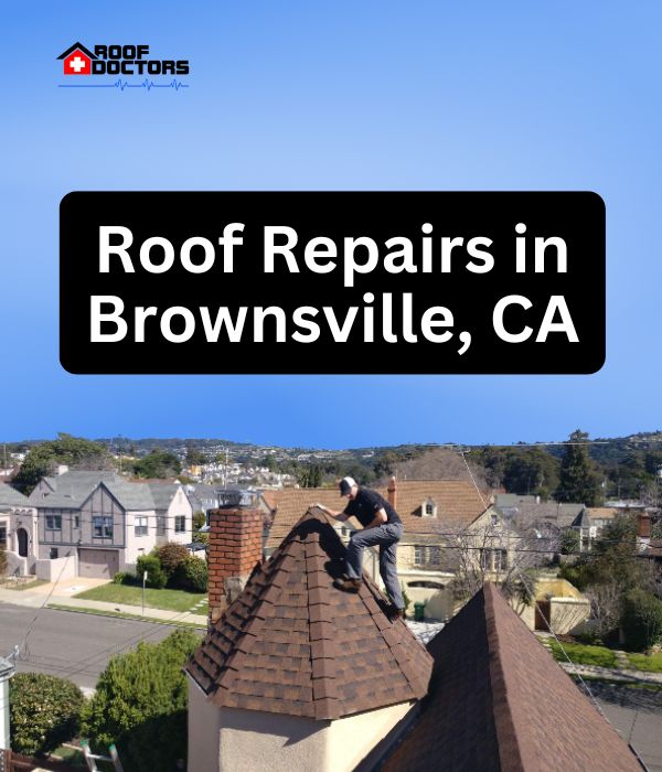 roof turret with a blue sky background with the text " Roof Repairs in Brownsville, CA" overlayed