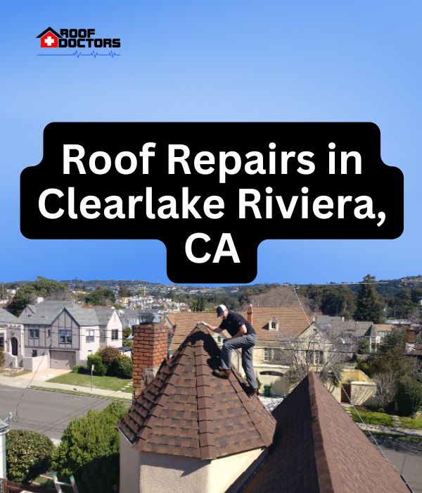 roof turret with a blue sky background with the text " Roof Repairs in Clearlake Riviera, CA" overlayed