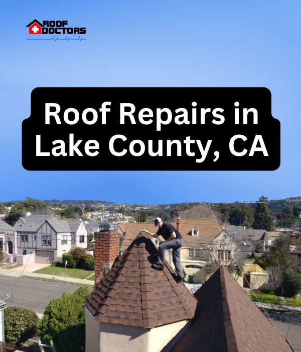 roof turret with a blue sky background with the text " Roof Repairs in Lake County, CA" overlayed