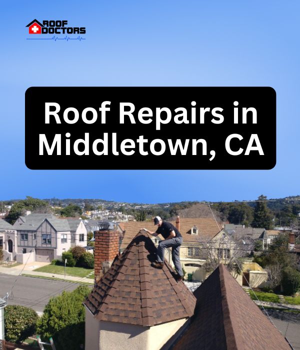 roof turret with a blue sky background with the text " Roof Repairs in Middletown, CA" overlayed