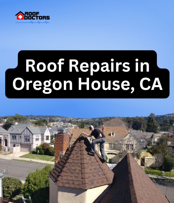 roof turret with a blue sky background with the text " Roof Repairs in Oregon House, CA" overlayed