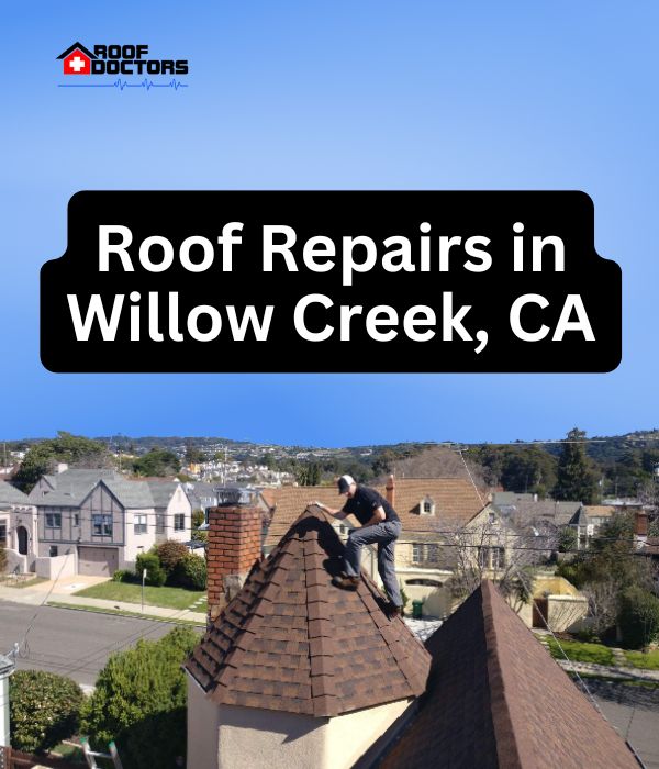 roof turret with a blue sky background with the text " Roof Repairs in Willow Creek, CA" overlayed