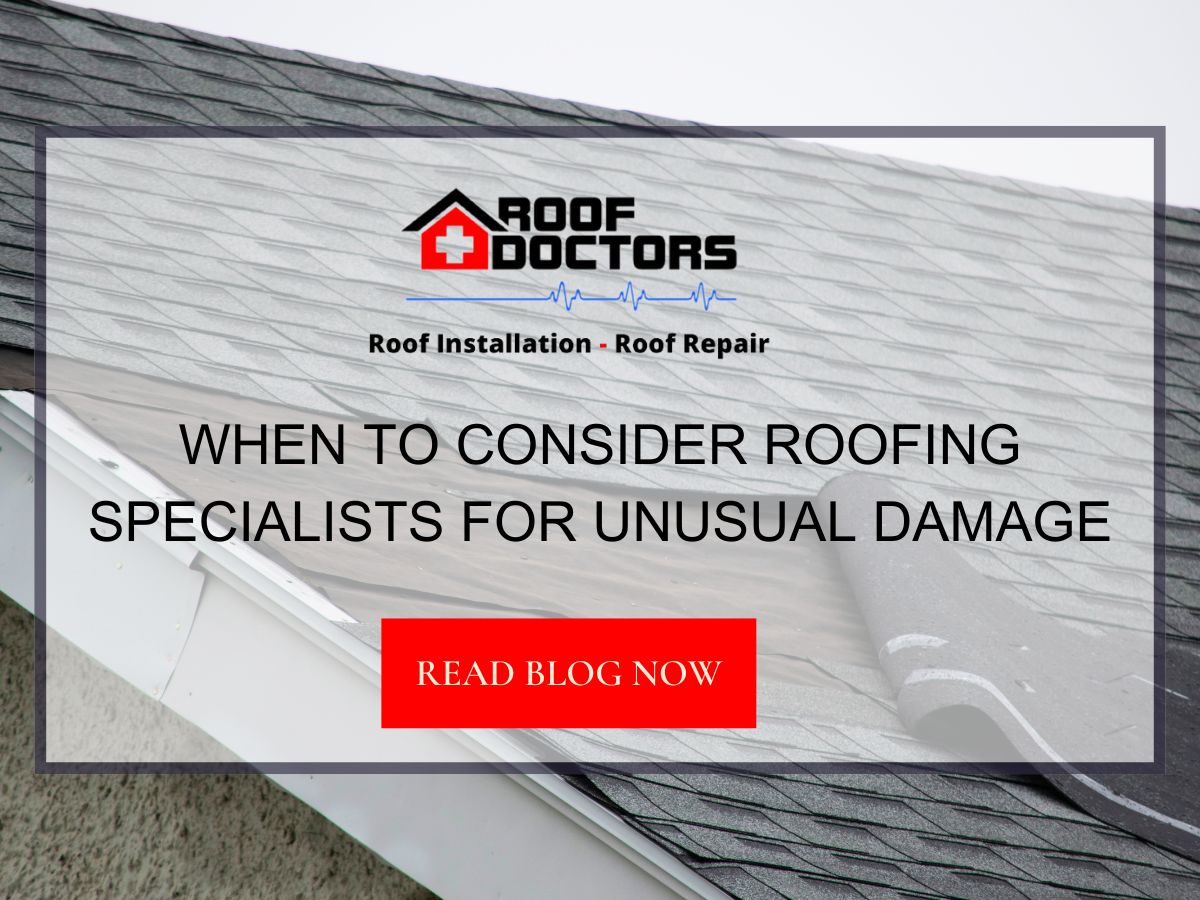 When to Consider Roofing Specialists for Unusual Damage