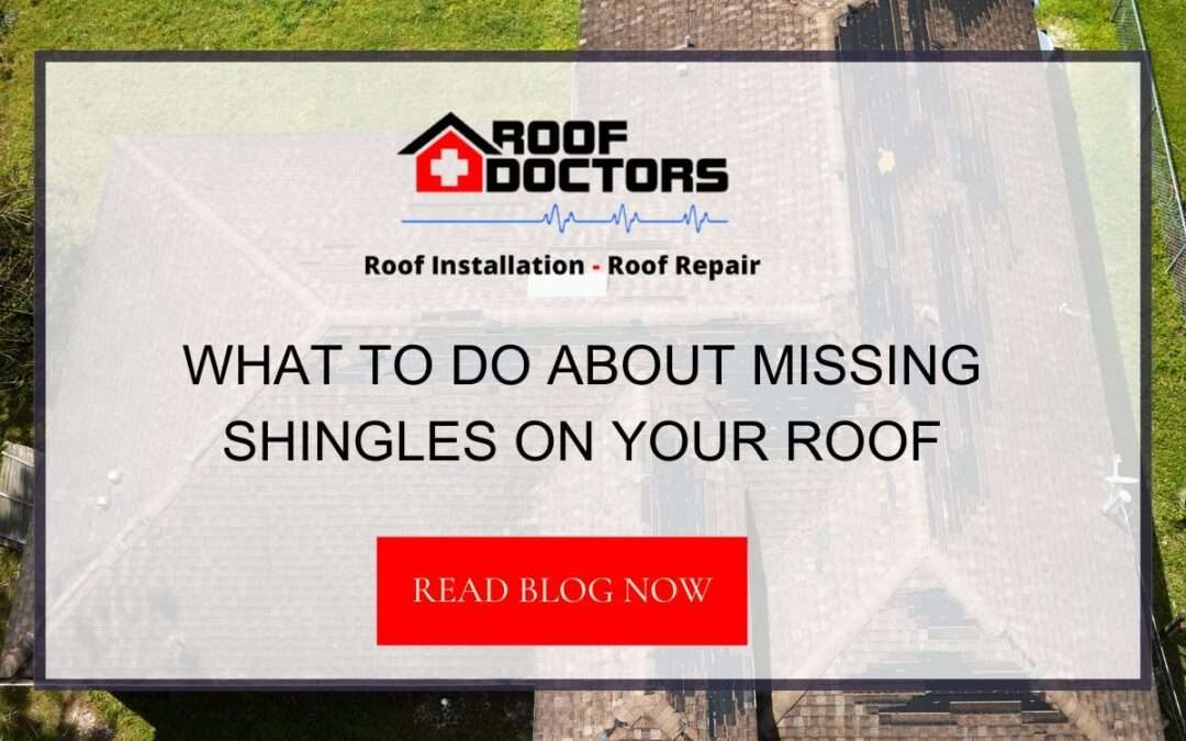 What to Do About Missing Shingles on Your Roof